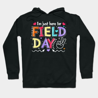 I'm Just Here For Field Day Happy Last Day Of School Kids Hoodie